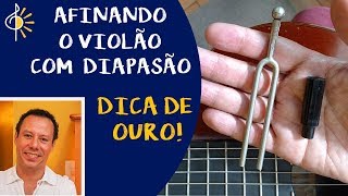 Afinando o VIOLÃO com o DIAPASÃO – Dica de Ouro [upl. by Lord]