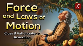 Force and Laws of Motion Class 9 Full Chapter Animation  Class 9 Science 9  CBSE  NCERT [upl. by Seek]