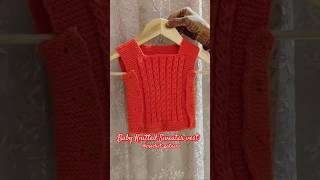 Knitted Baby Sweater वेस्ट shorts sweatervest knitted crochet viral trending sweater [upl. by Riccardo]