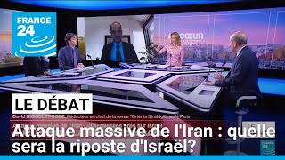 LE DEBAT  Attaque massive de lIran  quelle sera la riposte dIsraël • FRANCE 24 [upl. by Chrissie]