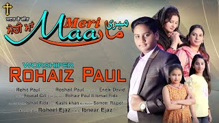 Mother Day Special Song 2024  MeriMaa  Rohaiz Paul  OFFICIAL VIDEO [upl. by Krell439]