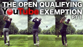 THE OPEN QUALIFYING  YOUTUBE EXEMPTION PART 1 [upl. by Windham]