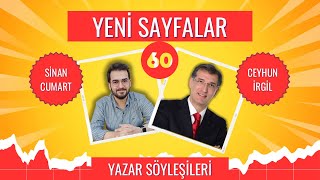 Sinan Cumart ile Yeni Sayfalar  60 Bölüm  Konuk Ceyhun İrgil [upl. by Eusebio490]