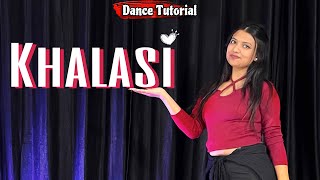 Dance Tutorial  KHALASI  Viral Dance Steps  Chahat Vaish learndance [upl. by Shaefer]