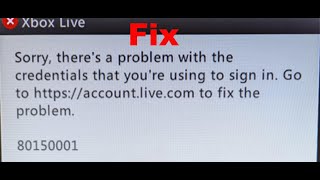 Fix Xbox Live Error Code 80150001 Sorry Theres A Problem With The Credentials [upl. by Ahseinar]