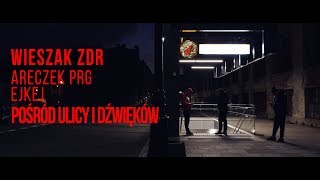 Wieszak ZdR feat Ejkej Areczek PRG  Pośród ulicy i dźwięków prod Tytuz [upl. by Lamraj984]