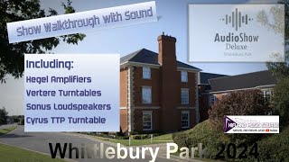 Audio Show Deluxe Whittlebury 2024 Walkthrough  Hegel Audio Physic Vertere Sonus [upl. by Ydur]