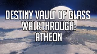 Destiny Vault of Glass Walkthrough Atheon Fight [upl. by Ahsital]