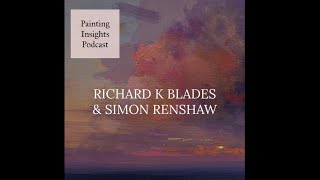 Richard K Blades and Simon  Painting Insights Podcast  S01E17 [upl. by Munniks]