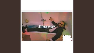 Zitter Nicht [upl. by Oirretna92]