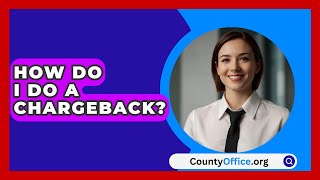 How Do I Do A Chargeback  CountyOfficeorg [upl. by Cherye2]