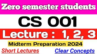 CS001 Lecture 1 2 3  CS001 midterm preparation 2024  Lets study [upl. by Adnileb249]