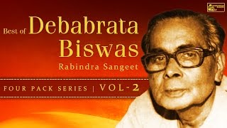 Best Rabindra Sangeet Debabrata Biswas  4 Pack Series  Vol2 [upl. by Casabonne]