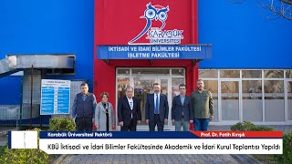 KBÜ İktisadi ve İdari Bilimler Fakültesinde Akademik ve İdari Kurul Toplantısı Yapıldı [upl. by Yar606]