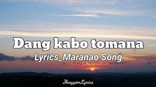 Dang kabo tomanaLyrics Marano SongJhayyemLyrics [upl. by Indyc]