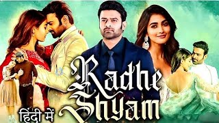 Radhe Shyam Hindi Dubbed Full Movie  Prabhas  Radhe Shyam South Indian Movie  Review amp Facts [upl. by Iroak]