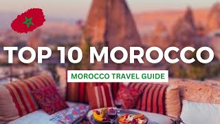 10 Best Places to Visit in Morocco Morocco Travel Guide [upl. by Ruthi233]