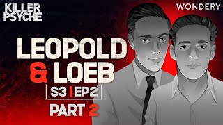 Leopold amp Loeb Part II  Killer Psyche Daily  Podcast [upl. by Adraynek]