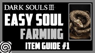 Dark Souls 3  Fast amp Easy Soul Farming No DLC no glitch  Item Guide 1 [upl. by Fryd]