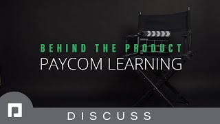 Behind the Product  Paycom Learning [upl. by Imailiv317]