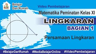 Lingkaran Bagian 1  Konsep Dasar dan Persamaan Lingkaran Matematika Peminatan Kelas XI [upl. by Ihtraa156]