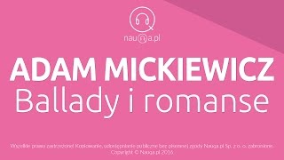 BALLADY I ROMANSE  Adam Mickiewicz  streszczenie i opracowanie  nauqa [upl. by Aitnas]