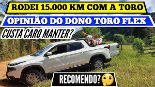 TORO FLEX RODEI 15000 KM OPNIÃO DO DONO  CUSTA CARO MANTER UMA TORO  CONSUMO  MANUTENÇÃO [upl. by Jermyn]