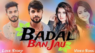 Jab Mai Badal Ban Jau  tum barish ban jaana  Stebin Ben  video love Hina khan [upl. by Oramlub]