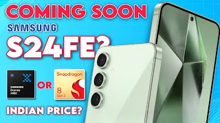 Samsung Galaxy S24FE Coming Soon🔥INDIA Launch dateSpecs amp Price Confirmed [upl. by Ahtera]