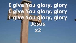 I GIVE YOU GLORY GLORY lyrics [upl. by Svirad]