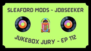 Sleaford Mods  Jobseeker  Jukebox Jury Ep 112  Give Us Your Score [upl. by Anihcak32]