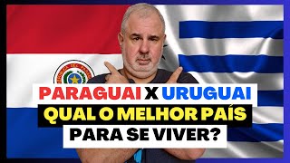 Qual o Melhor País para Se Viver Uruguai ou Paraguai [upl. by Atilrahc933]