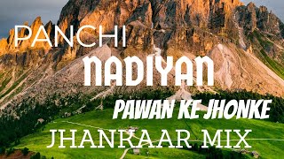 Panchi Nadiyan Pawan ke jhonke jhankaar mix song  Refugee2000  PAWAN THOLIA  02 [upl. by Leirza]