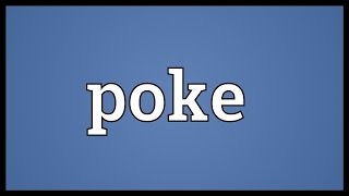 Poke Meaning [upl. by Eyahs456]