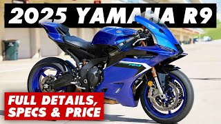 New 2025 Yamaha R9 Announced 11 Things To Know [upl. by Karli]