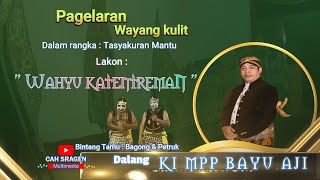 PAGELARAN WAYANG KULIT DALAM RANGKA TASYAKURAN MANTU DALANG KI MPP BAYU AJI LAKON WAHYU KATENTREMAN [upl. by Chambers556]