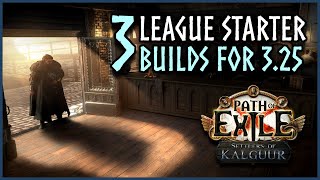 POE 325 Top 3 STARTER Builds  Path of Exile Settlers of Kalguur [upl. by Fritzie]