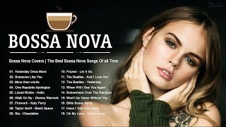 Bossa Nova 2022  Best Of Bossa Nova Covers Of Popular Songs  Top 100 Hits s12 [upl. by Radley]