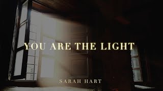 You are the Light – Sarah Hart [upl. by Waine]