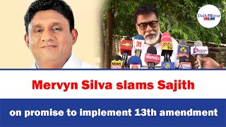 Mervyn Silva slams Sajith on promise to implement 13th amendment [upl. by Airalav854]