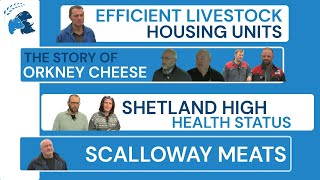 FAS TV Ep19 Efficient Housing Orkney Cheese Shetland livestock health status and Scalloway Meats [upl. by Edin]