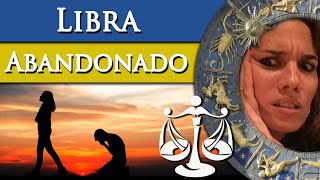 LIBRA ABANDONADO – SIGNO DE LIBRA NO AMOR – COMO REAGE QUANDO É ABANDONADO [upl. by Llorrad]