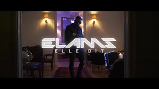 Elams  Elle Dit Clip Officiel [upl. by Pedrotti]