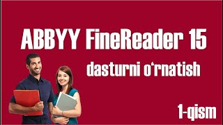 ABBYY FineReader 15 dasturi  FineReader dasturni ornatish [upl. by Adnir]