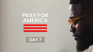 PRAY FOR AMERICA  14 Days of Prayer and Fasting  DAY 7 [upl. by Eirolam]