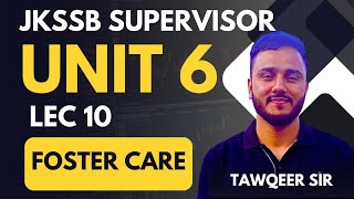 Unit 6  Lec 10  Foster Care in India  Specialisation Supervisor Free Lectures  By Tawqeer Sir [upl. by Htenek]