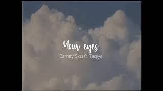 Barney Sku  Your eyes Official Audio ft Taqiya Zaman [upl. by Bonne]