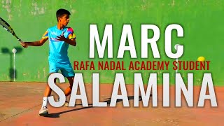 MARC SALAMINA  RAFA NADAL ACADEMY STUDENT [upl. by Zetrac648]