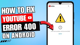 How to Fix Youtube Error 400 in Android 2024 [upl. by Ybbed]