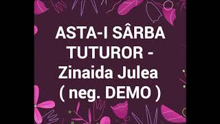 Astai sarba tuturor  Zinaida Julea  negativ DEMO [upl. by Isoais]